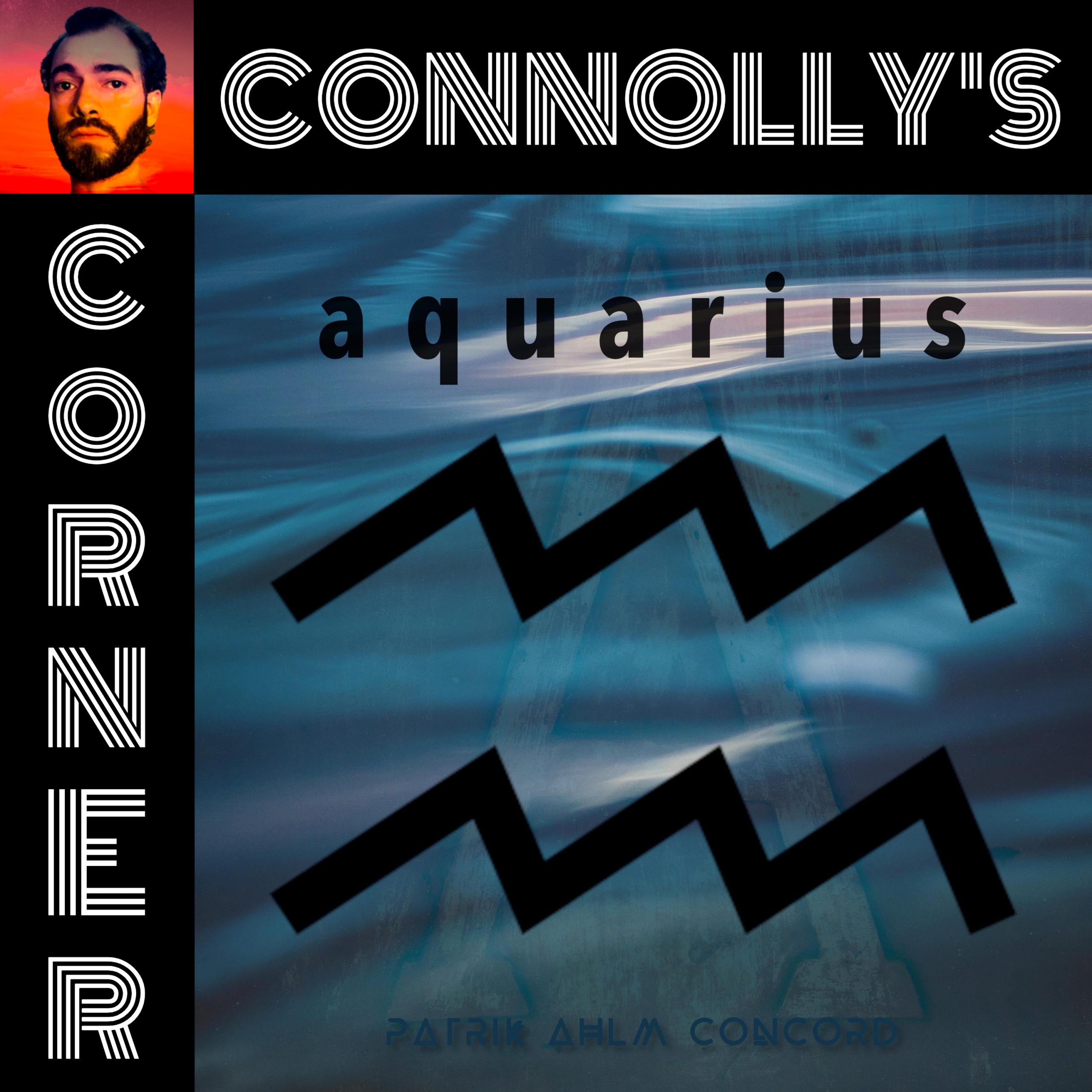 𝗖𝗼𝗻𝗻𝗼𝗹𝗹𝘆’𝘀 𝗖𝗼𝗿𝗻𝗲𝗿 – this week: Aquarius – Patrik Ahlm