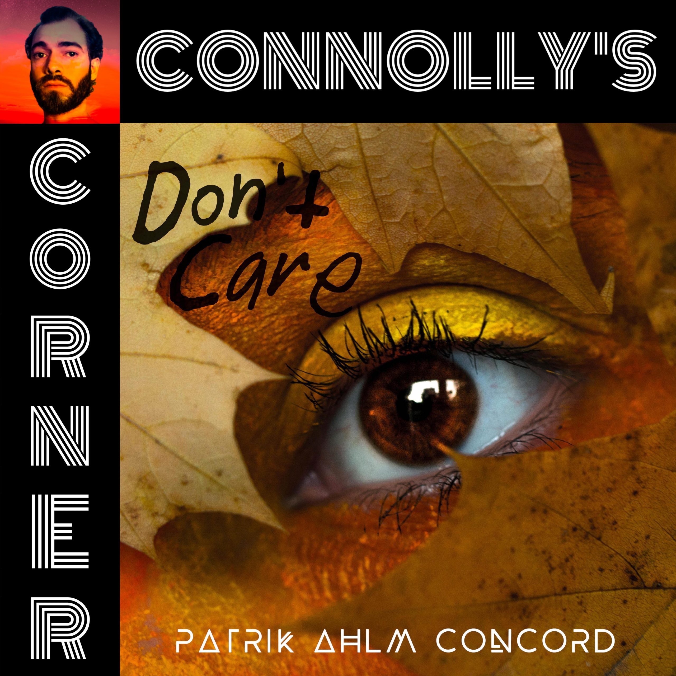 𝗖𝗼𝗻𝗻𝗼𝗹𝗹𝘆’𝘀 𝗖𝗼𝗿𝗻𝗲𝗿 – this week: Don’t Care – Patrik Ahlm