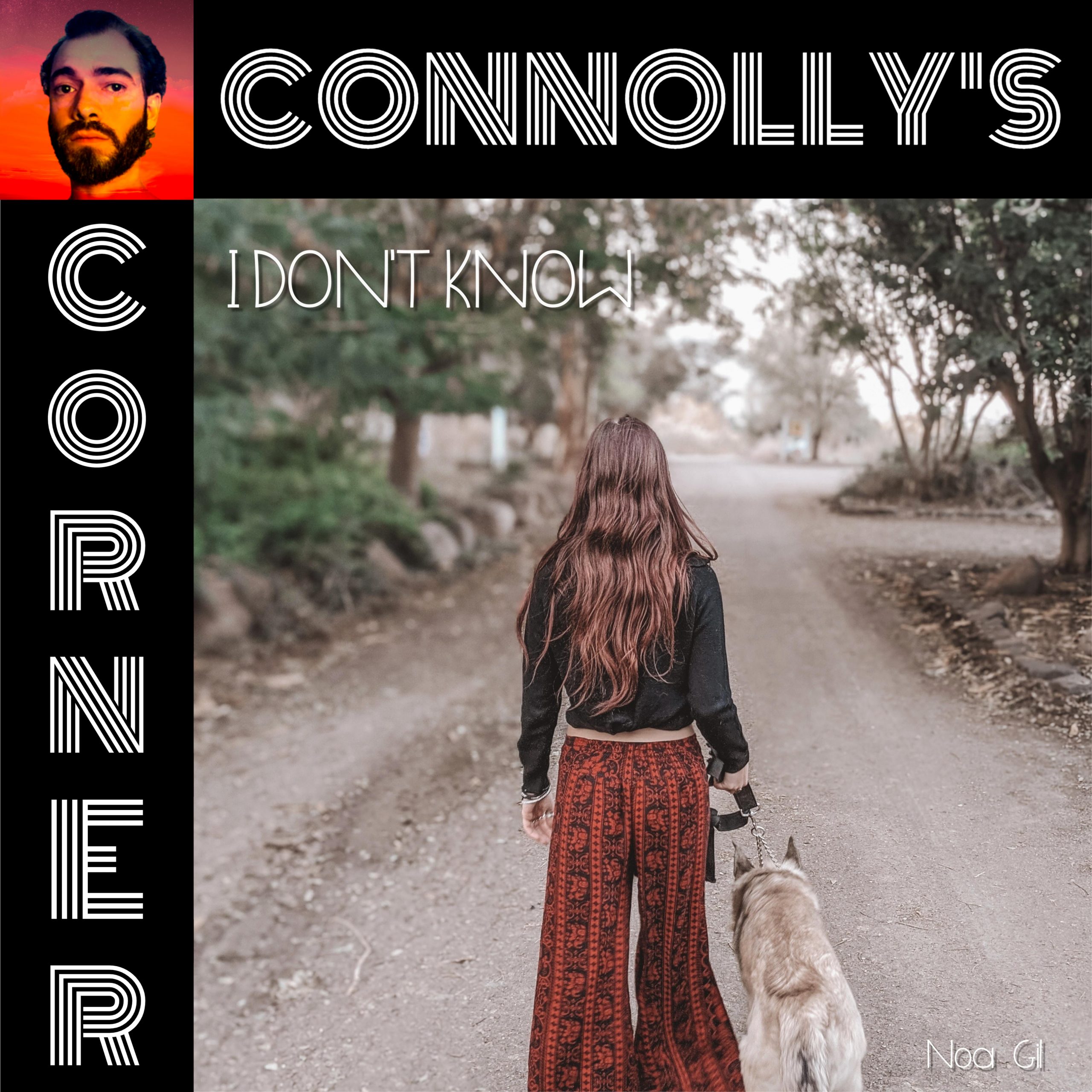 𝗖𝗼𝗻𝗻𝗼𝗹𝗹𝘆’𝘀 𝗖𝗼𝗿𝗻𝗲𝗿 – this week: I Don’t Know – Noa Gil