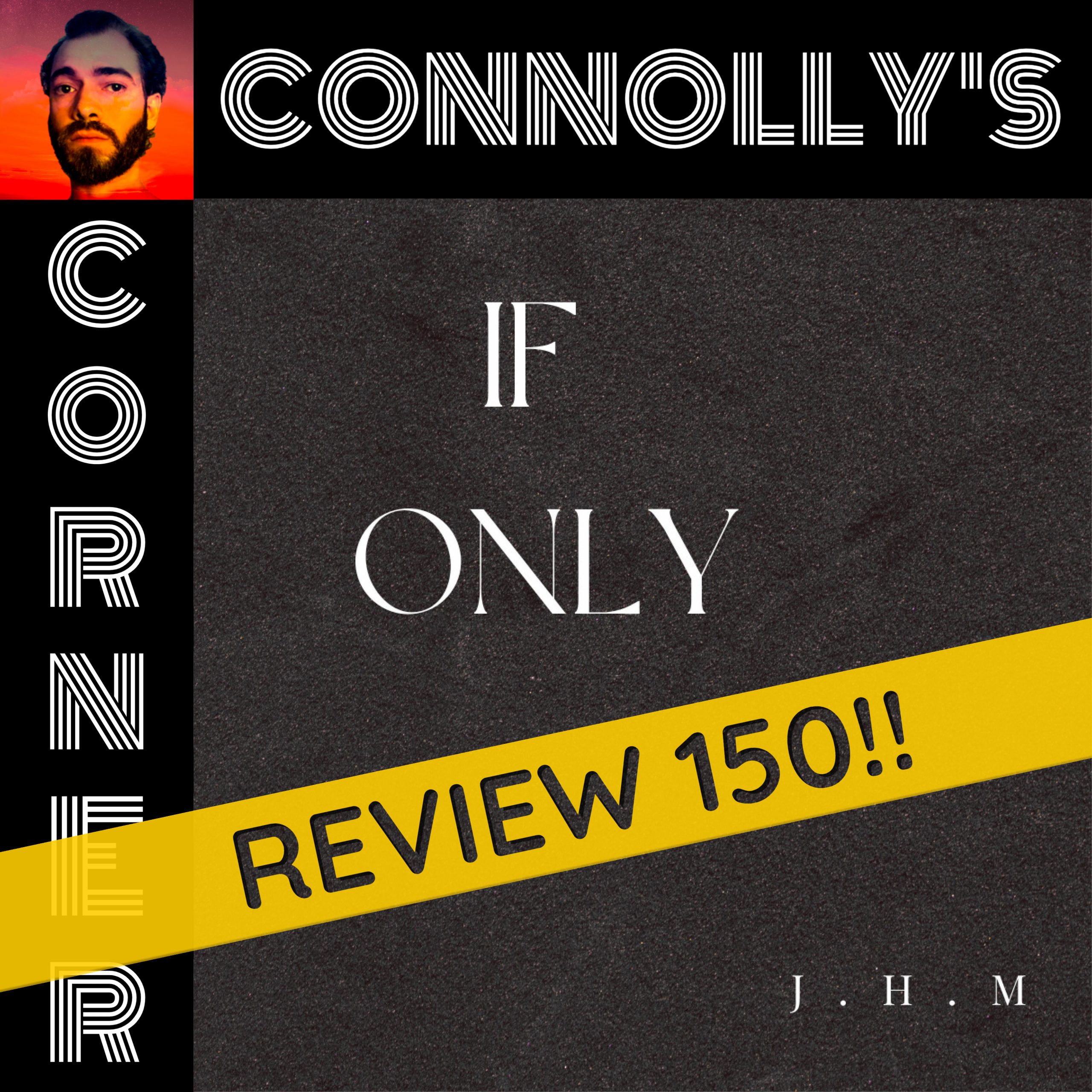 𝗖𝗼𝗻𝗻𝗼𝗹𝗹𝘆’𝘀 𝗖𝗼𝗿𝗻𝗲𝗿 – this week: If Only – J.H.M