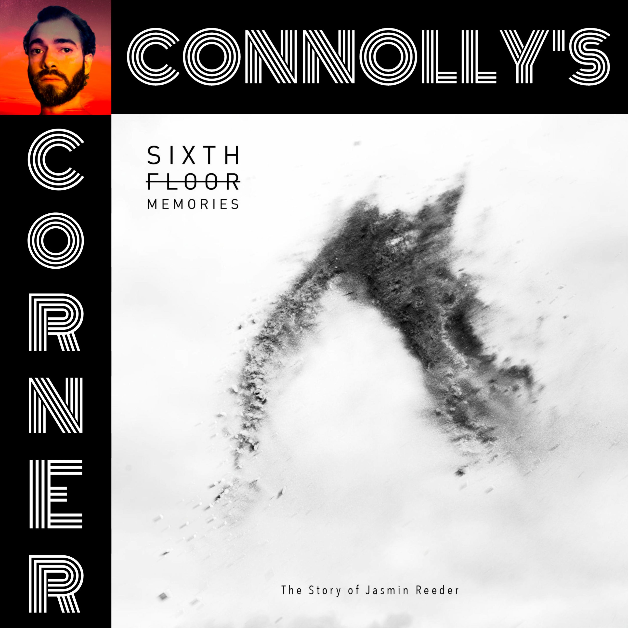 𝗖𝗼𝗻𝗻𝗼𝗹𝗹𝘆’𝘀 𝗖𝗼𝗿𝗻𝗲𝗿 – this week: Interlude – Sixth Floor Memories