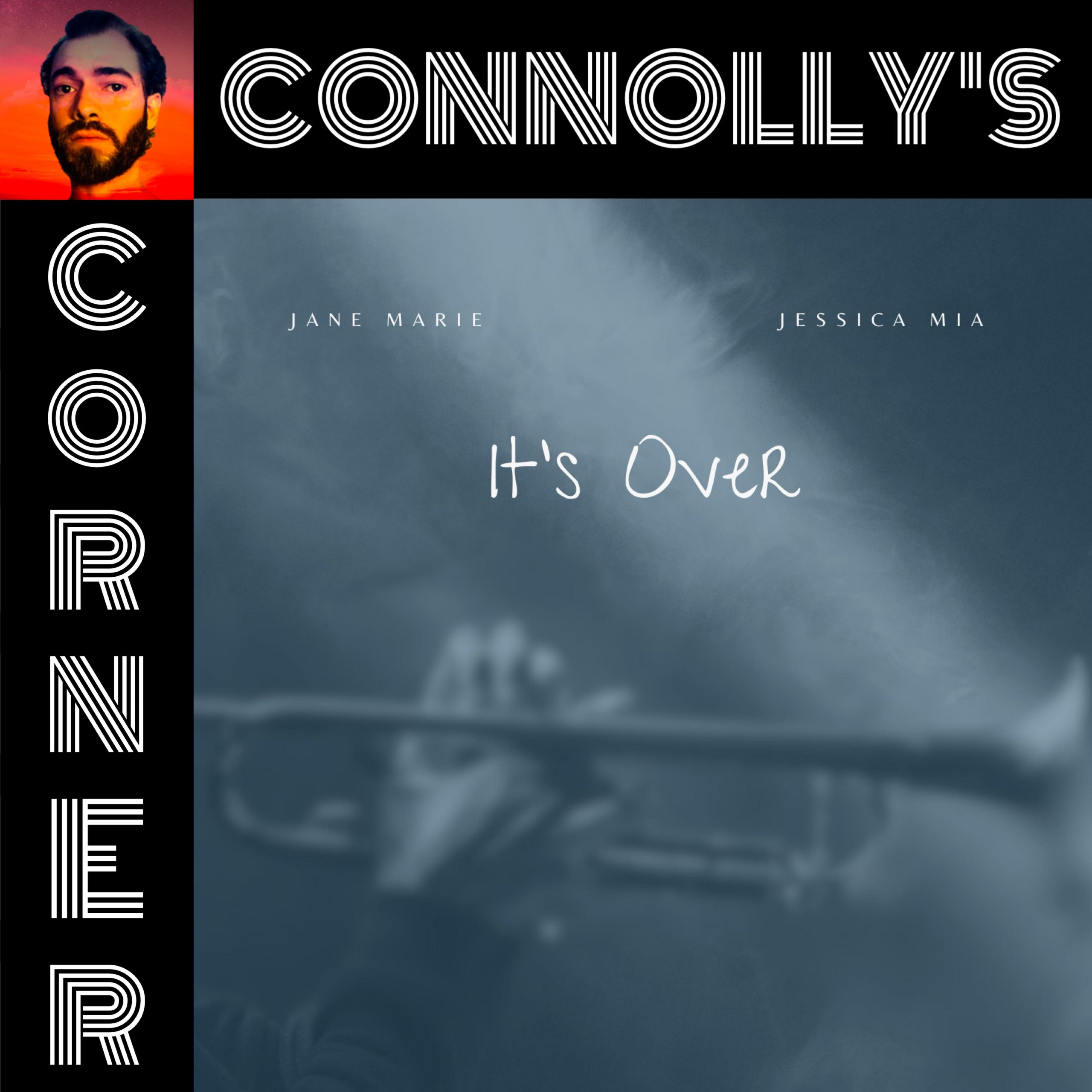 𝗖𝗼𝗻𝗻𝗼𝗹𝗹𝘆’𝘀 𝗖𝗼𝗿𝗻𝗲𝗿 – this week: It’s Over (feat Jessica Mia) – Jane Marie