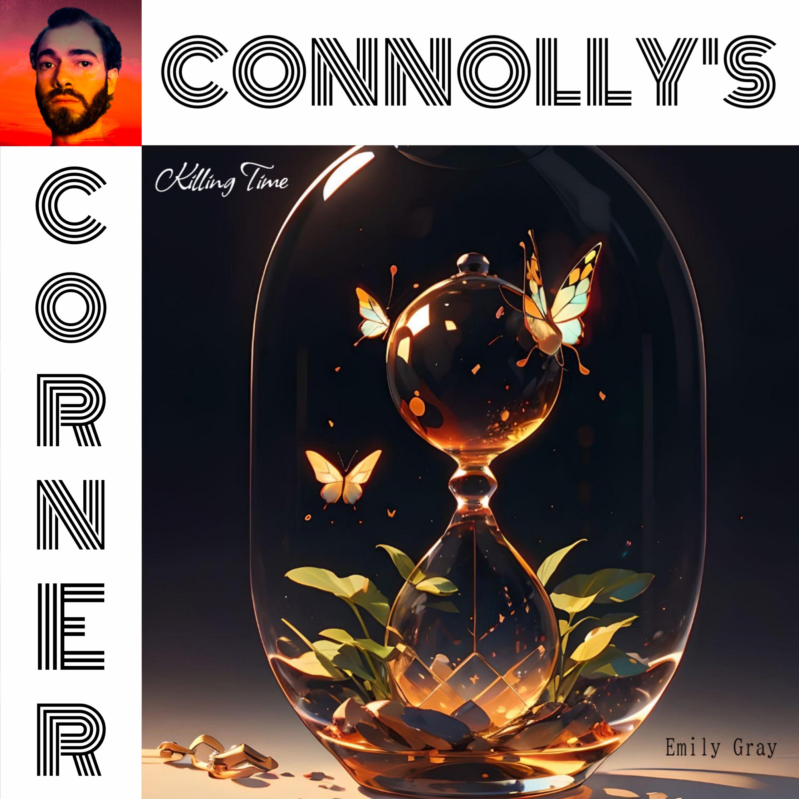 𝗖𝗼𝗻𝗻𝗼𝗹𝗹𝘆’𝘀 𝗖𝗼𝗿𝗻𝗲𝗿 – this week: Killing Time – Emily Gray