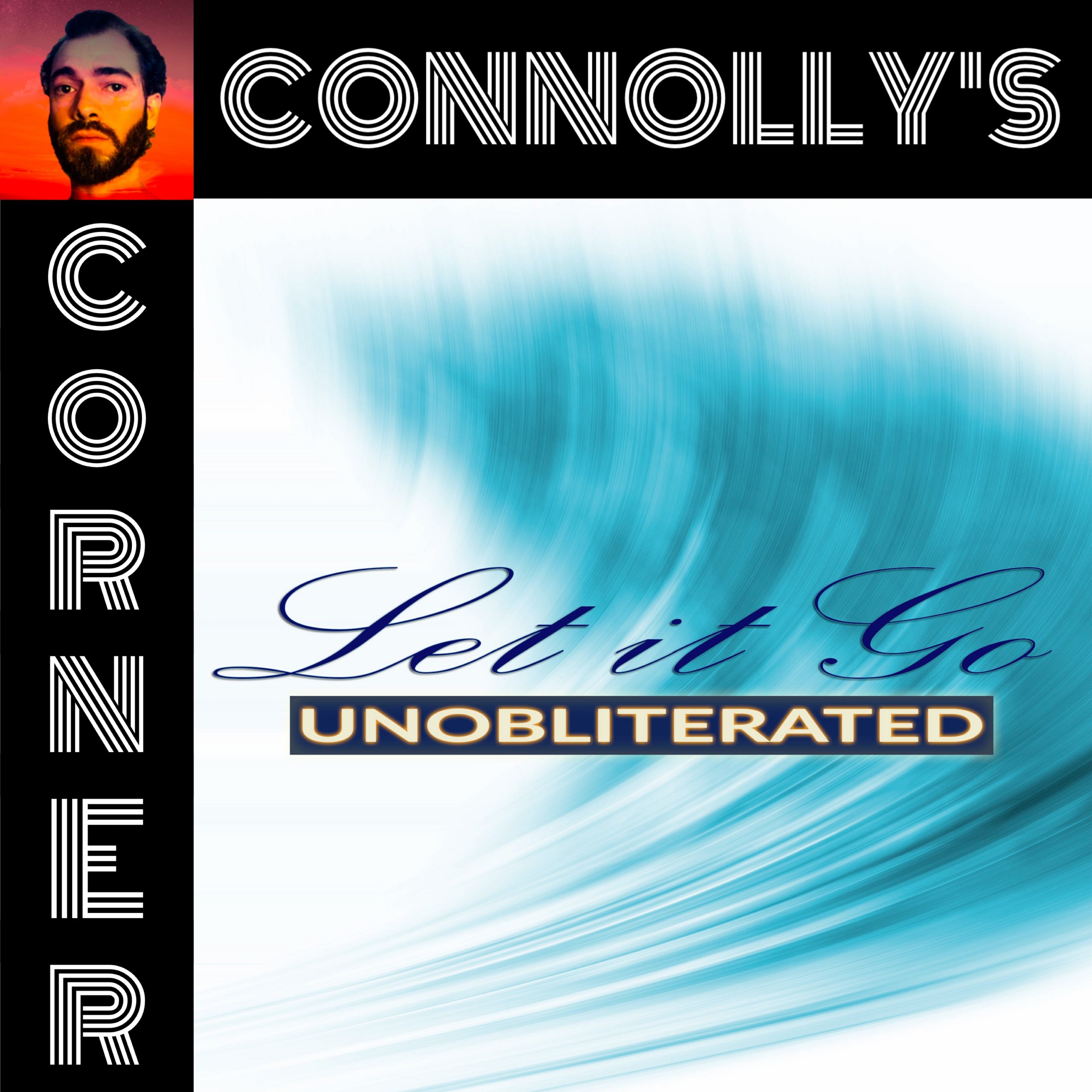 𝗖𝗼𝗻𝗻𝗼𝗹𝗹𝘆’𝘀 𝗖𝗼𝗿𝗻𝗲𝗿 – this week: Let It Go – Unobliterated