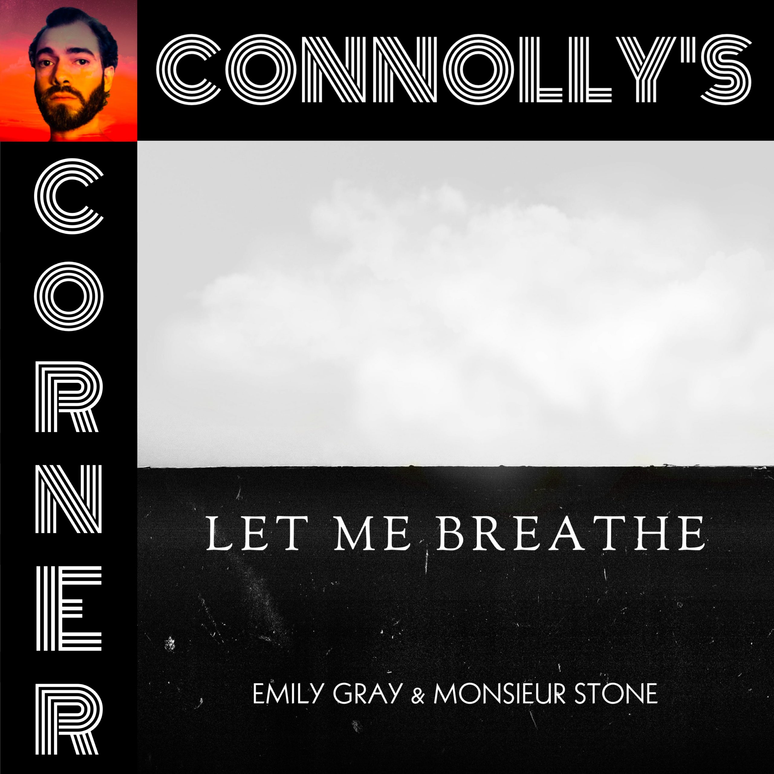 𝗖𝗼𝗻𝗻𝗼𝗹𝗹𝘆’𝘀 𝗖𝗼𝗿𝗻𝗲𝗿 – this week: Let Me Breathe – Emily Gray, Monsieur Stone