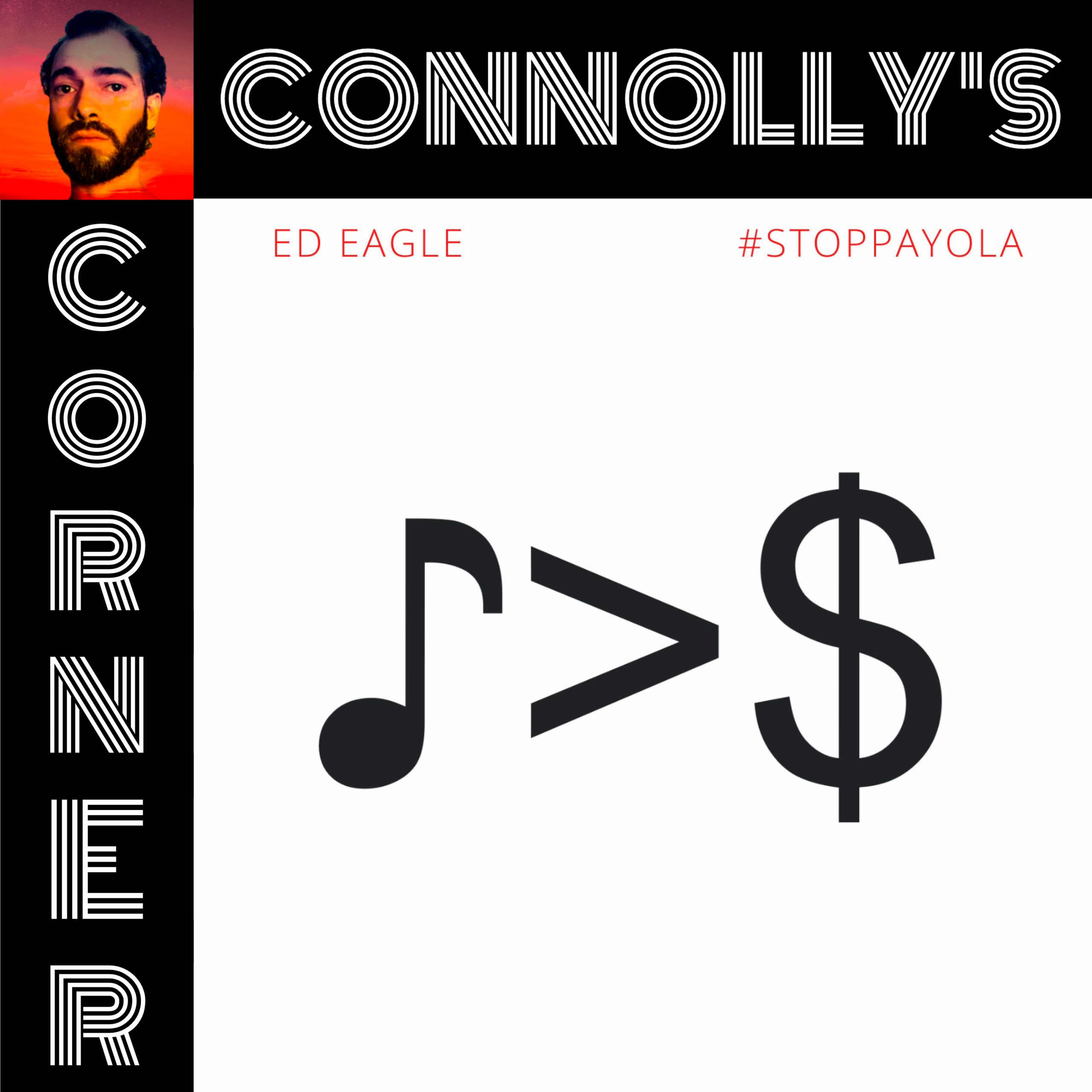 𝗖𝗼𝗻𝗻𝗼𝗹𝗹𝘆’𝘀 𝗖𝗼𝗿𝗻𝗲𝗿 – this week: #StopPayola – Ed Eagle