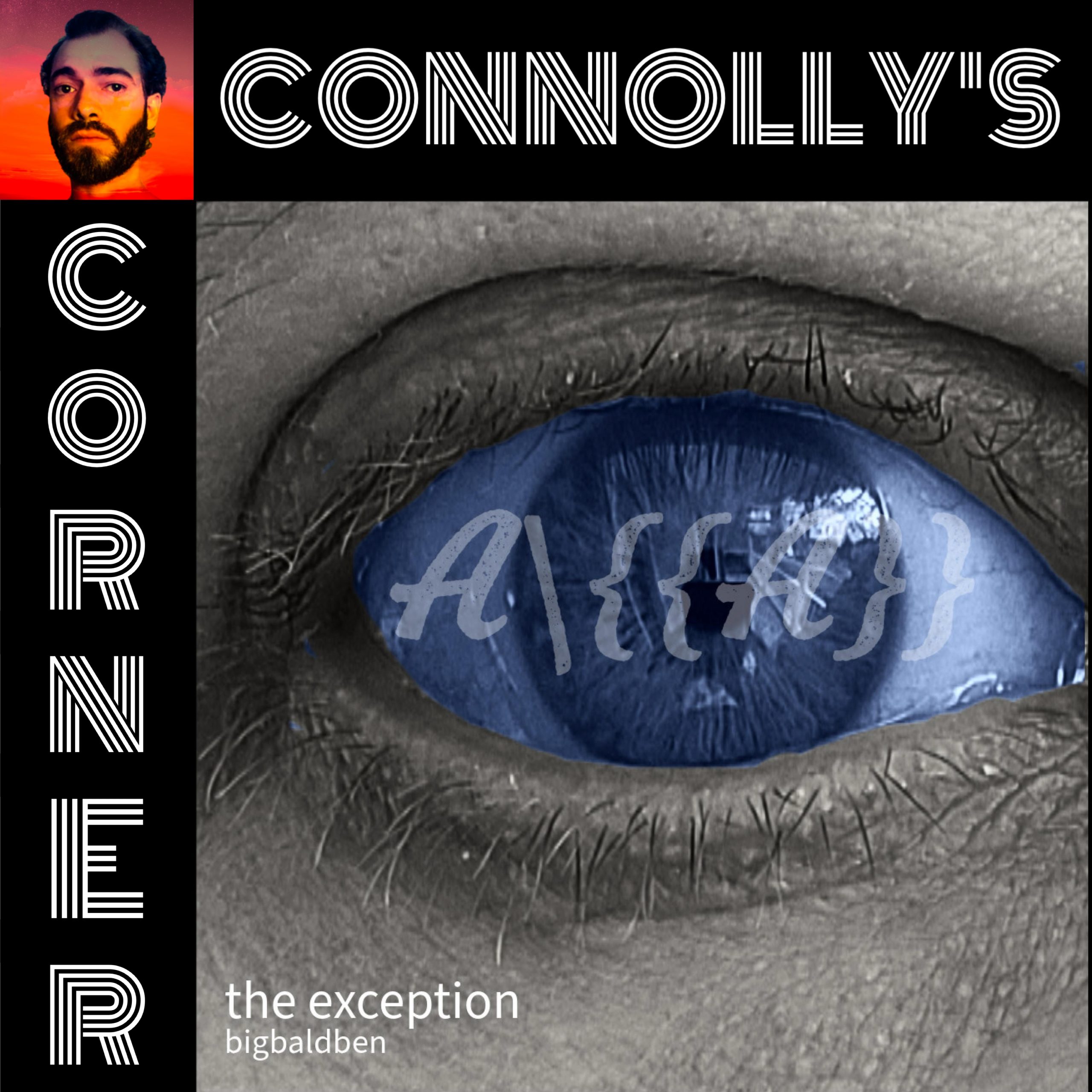 𝗖𝗼𝗻𝗻𝗼𝗹𝗹𝘆’𝘀 𝗖𝗼𝗿𝗻𝗲𝗿 – this week: The Exception – bigbaldbenmusic