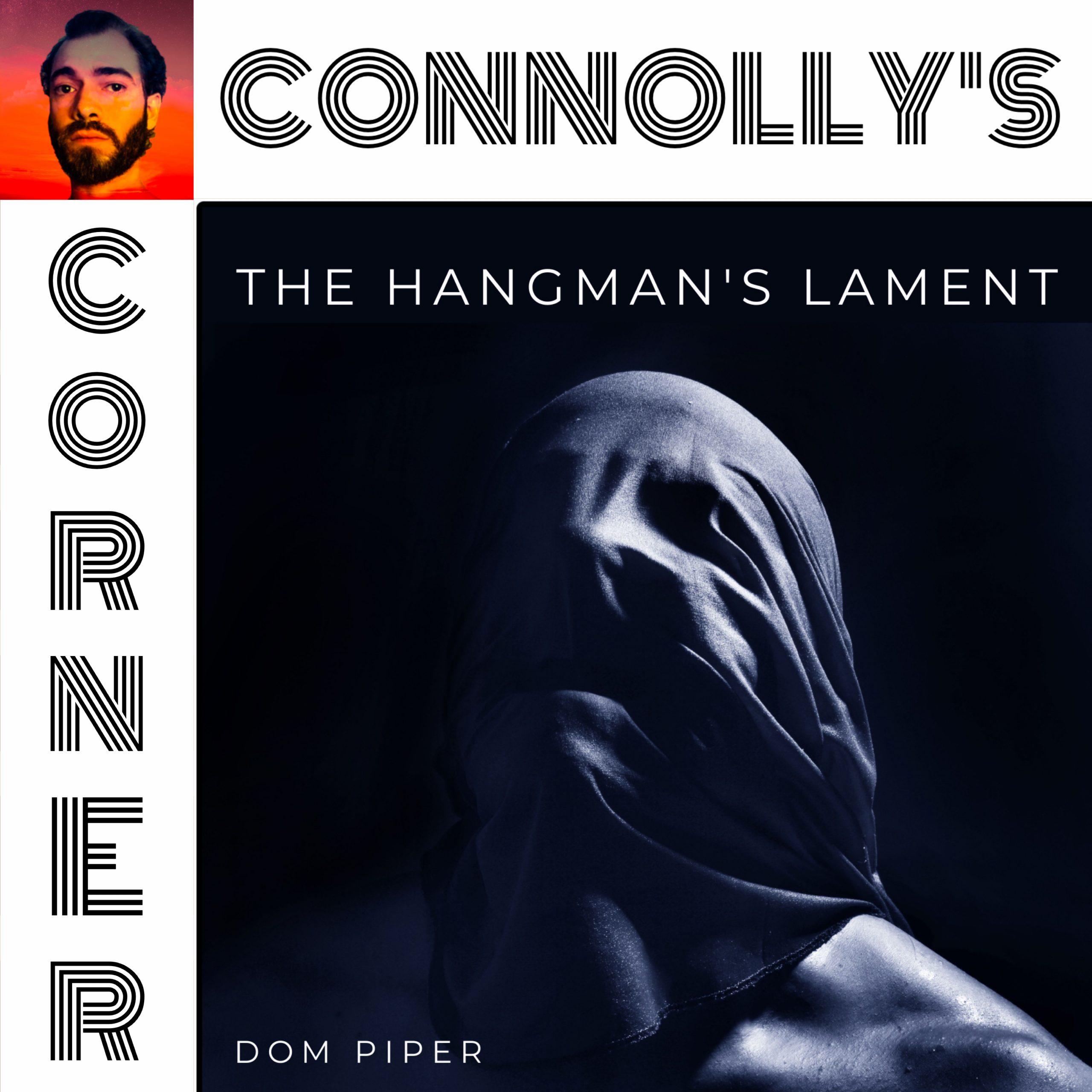 𝗖𝗼𝗻𝗻𝗼𝗹𝗹𝘆’𝘀 𝗖𝗼𝗿𝗻𝗲𝗿 – this week: The Hangman’s Lament – Dom Piper