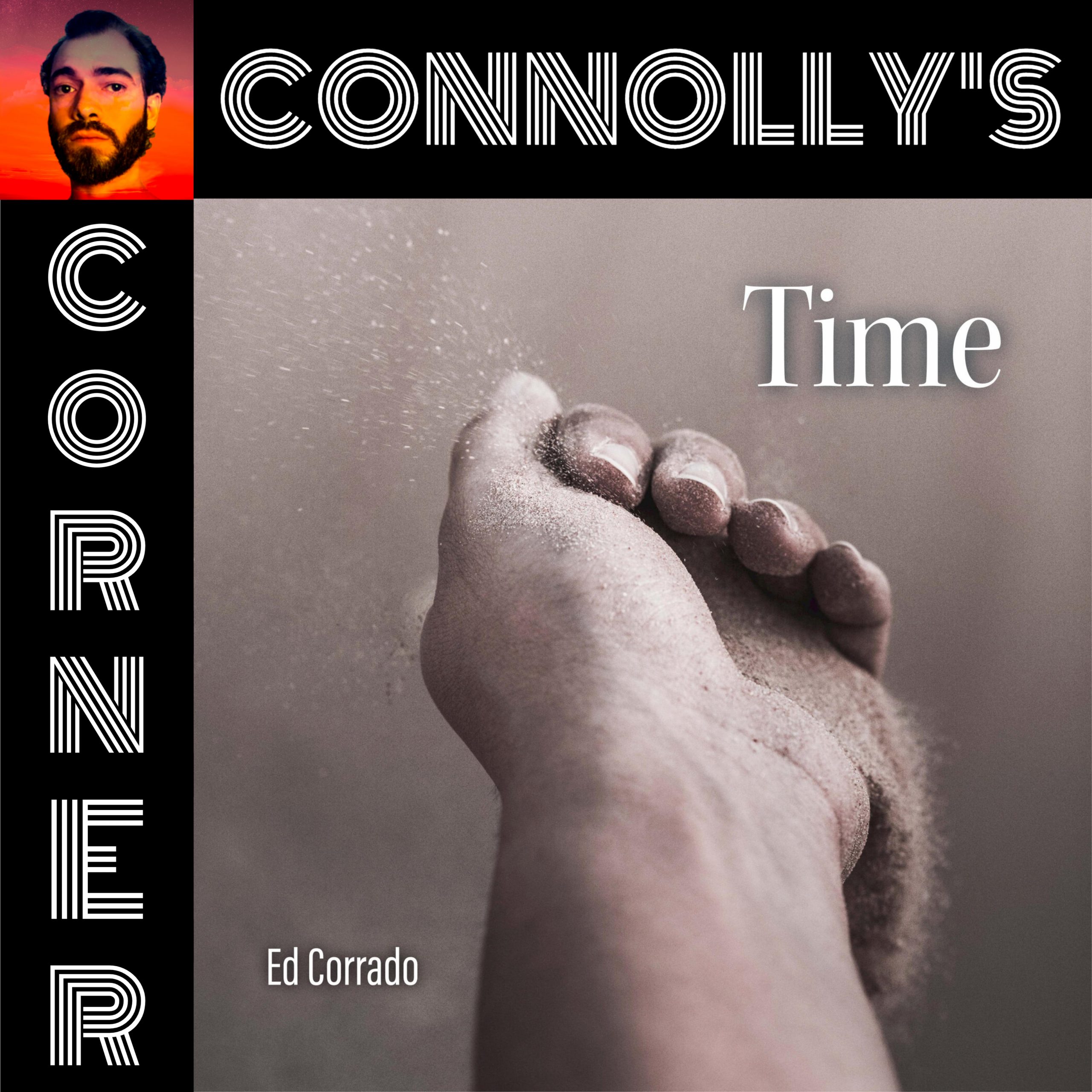 𝗖𝗼𝗻𝗻𝗼𝗹𝗹𝘆’𝘀 𝗖𝗼𝗿𝗻𝗲𝗿 – this week: Time – Ed Corrado