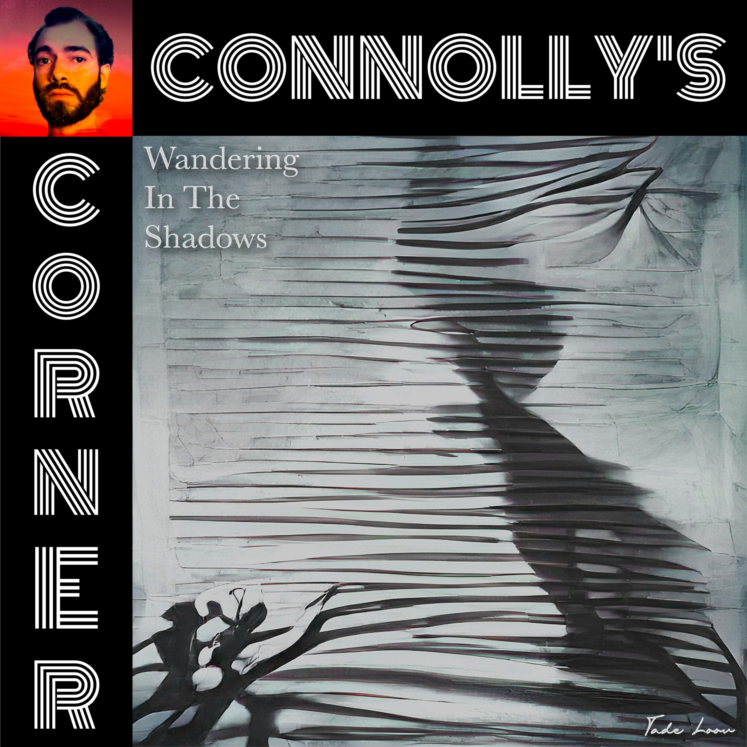 𝗖𝗼𝗻𝗻𝗼𝗹𝗹𝘆’𝘀 𝗖𝗼𝗿𝗻𝗲𝗿 – this week: Wandering In the Shadows – Tade Loov