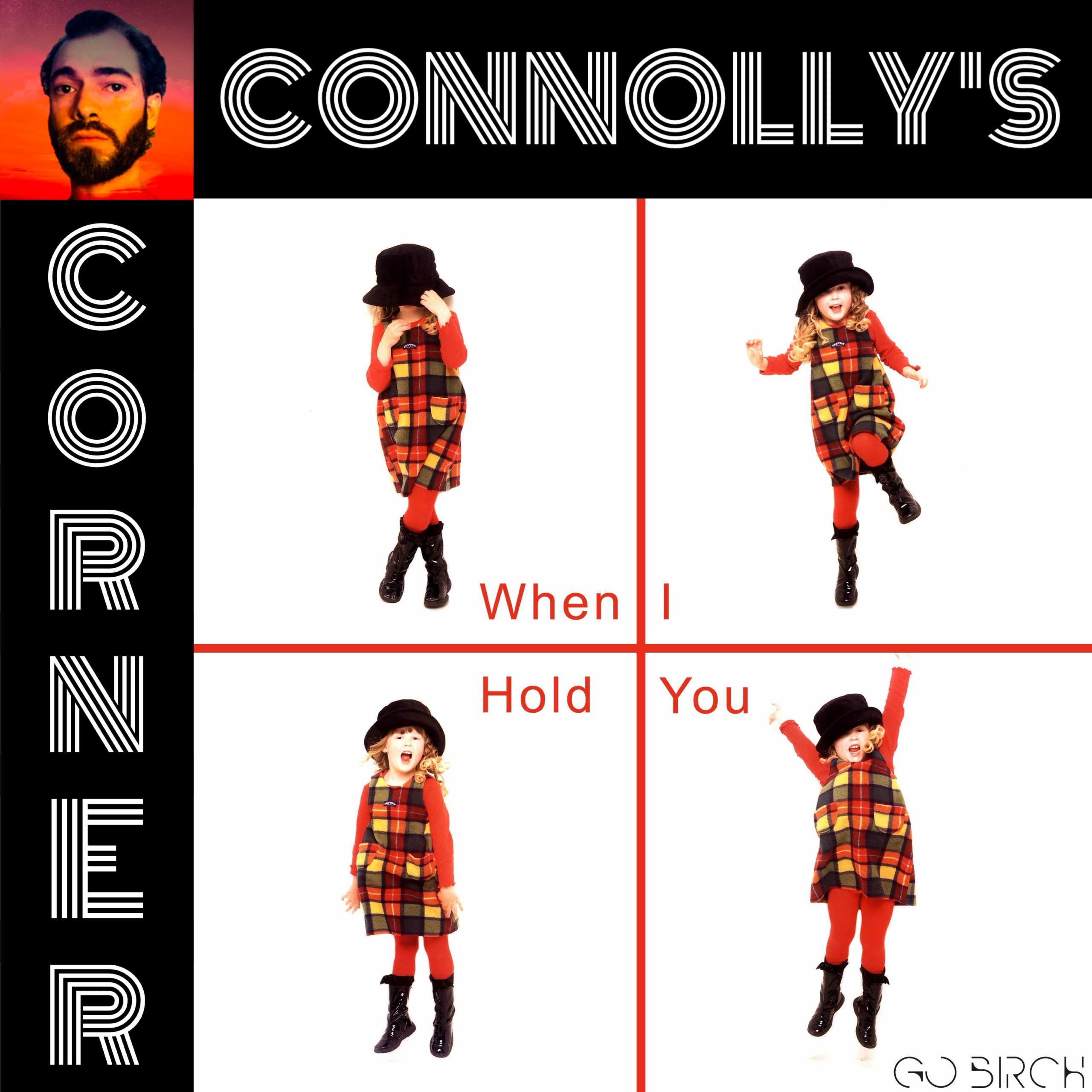 𝗖𝗼𝗻𝗻𝗼𝗹𝗹𝘆’𝘀 𝗖𝗼𝗿𝗻𝗲𝗿 – this week: When I Hold You (Holly’s Song) – Go Birch