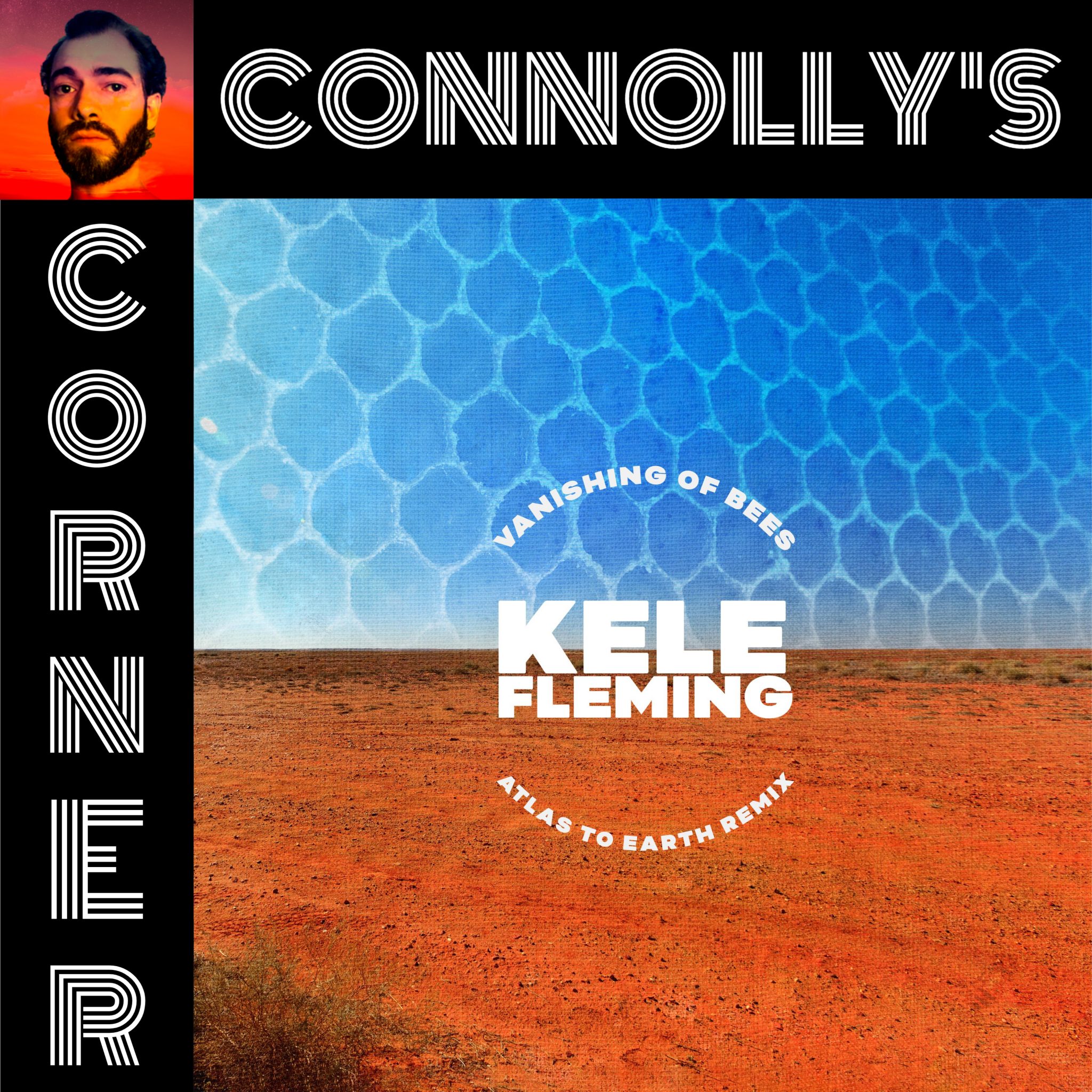 𝗖𝗼𝗻𝗻𝗼𝗹𝗹𝘆’𝘀 𝗖𝗼𝗿𝗻𝗲𝗿 – Vanishing of Bees (Remix) – Kele Fleming, Atlas to ...