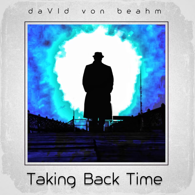 Why I Love This NAS Song: “The Glass Notebook” by David Von Beahm from the album “Taking Back Time”
